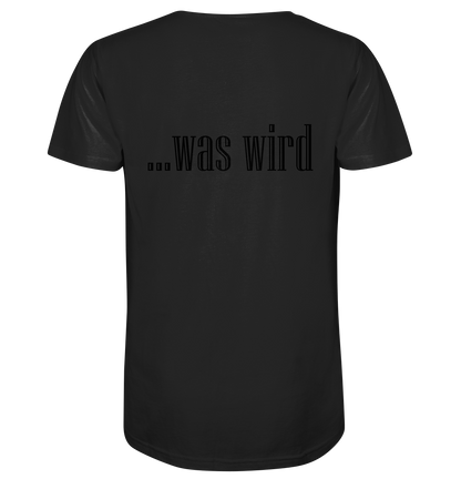 Schauen wir mal was wird - Organic Basic Shirt