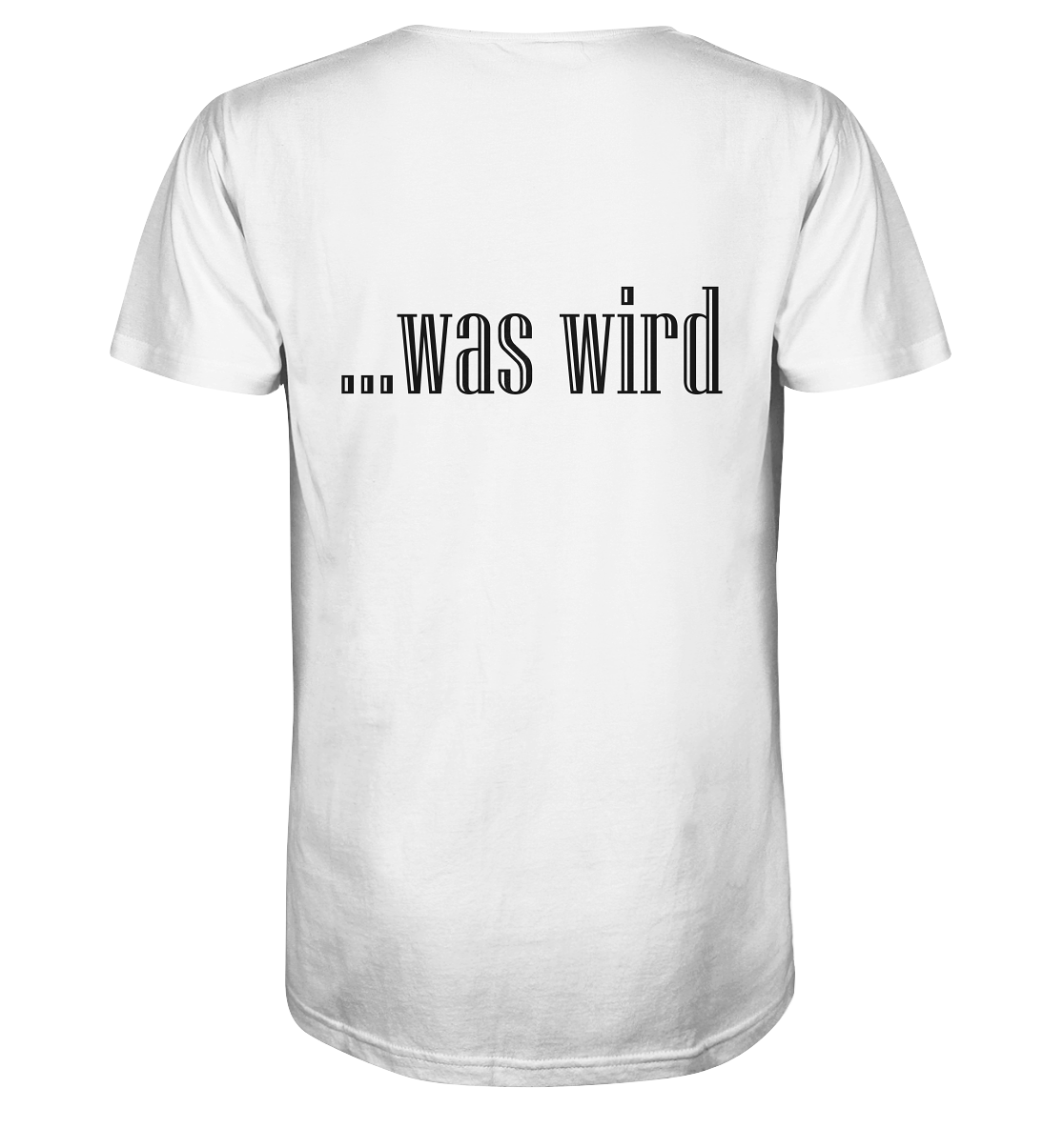 Schauen wir mal was wird - Organic Basic Shirt