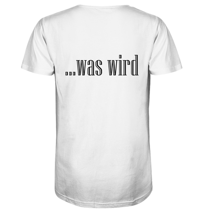 Schauen wir mal was wird - Organic Basic Shirt
