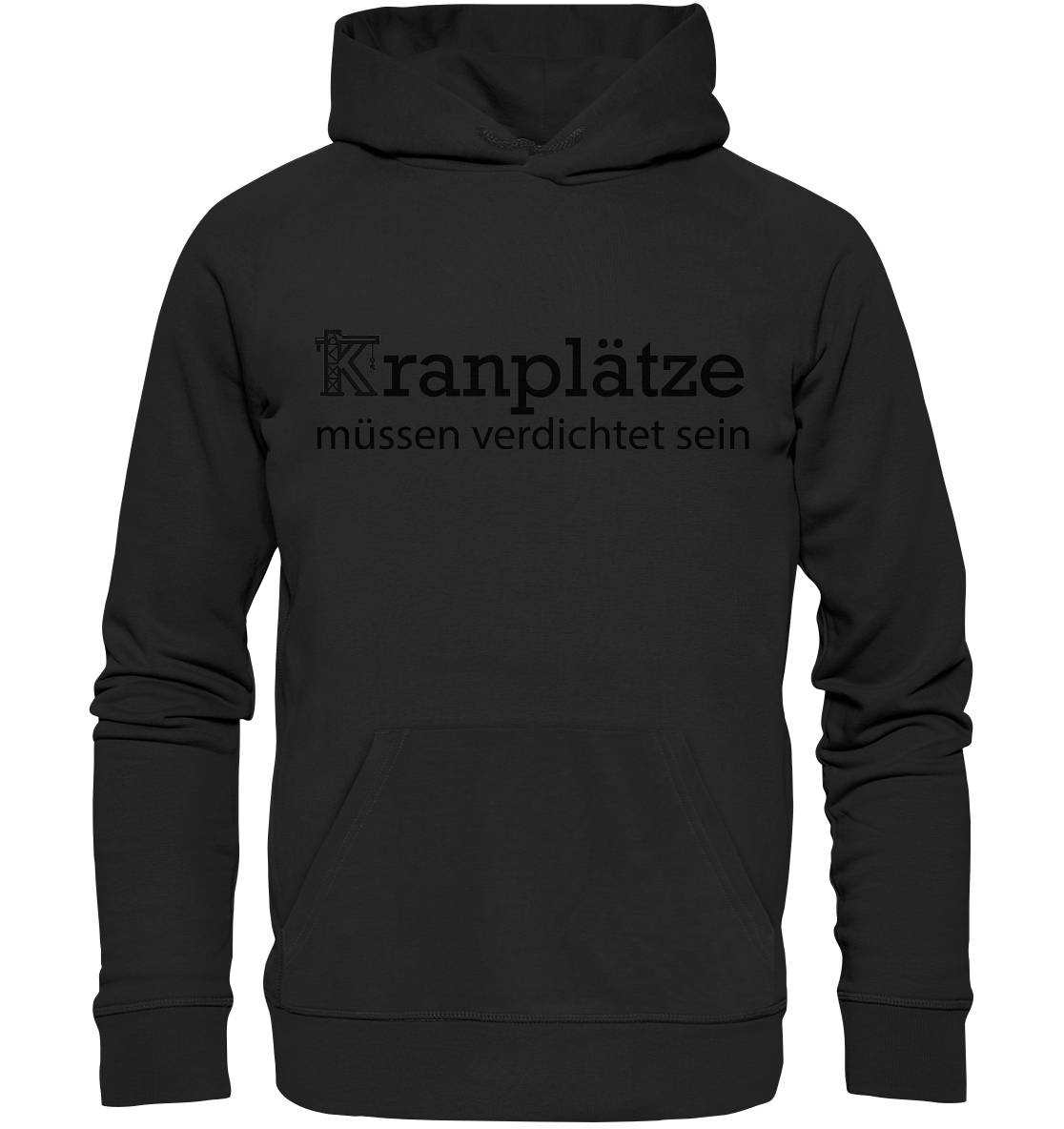 Kranplätze müssen verdichtet sein - Organic Basic Hoodie