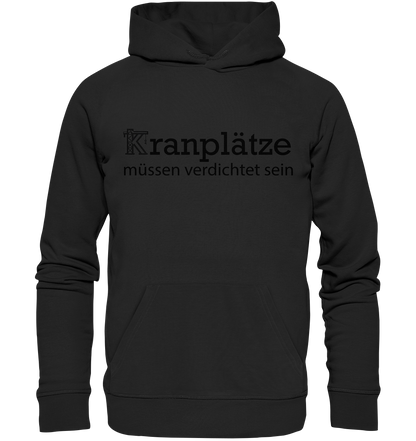Kranplätze müssen verdichtet sein - Organic Basic Hoodie
