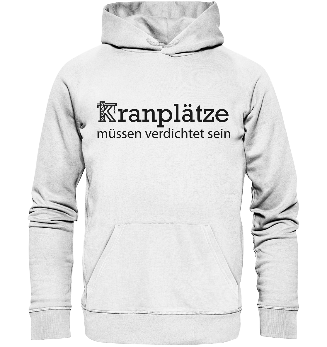 Kranplätze müssen verdichtet sein - Organic Basic Hoodie