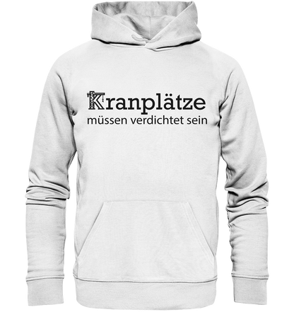 Kranplätze müssen verdichtet sein - Organic Basic Hoodie