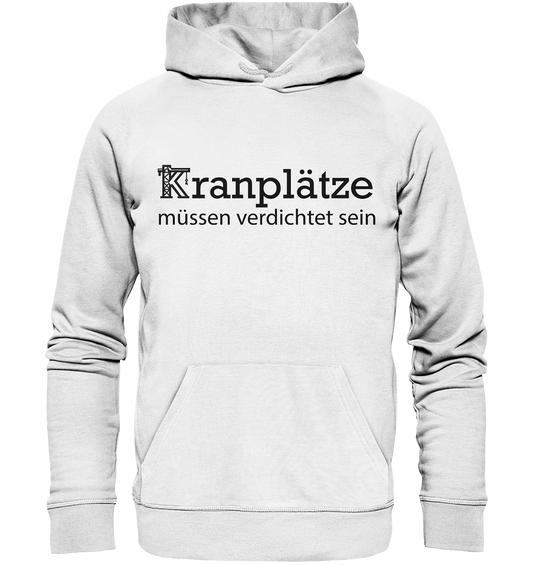 Kranplätze müssen verdichtet sein - Organic Basic Hoodie